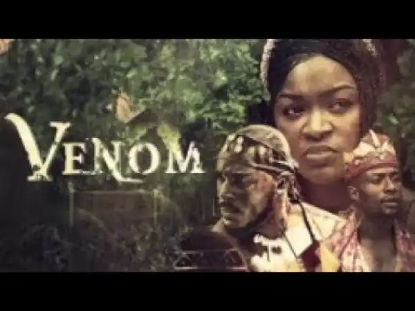Video: VENOM [Part 1]  - 2018 Latest Nigerian Nollywood Movie